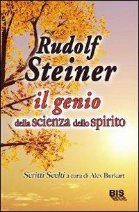 Rudolf Steiner: il genio della scienza dello spirito - Rudolf Steiner - copertina