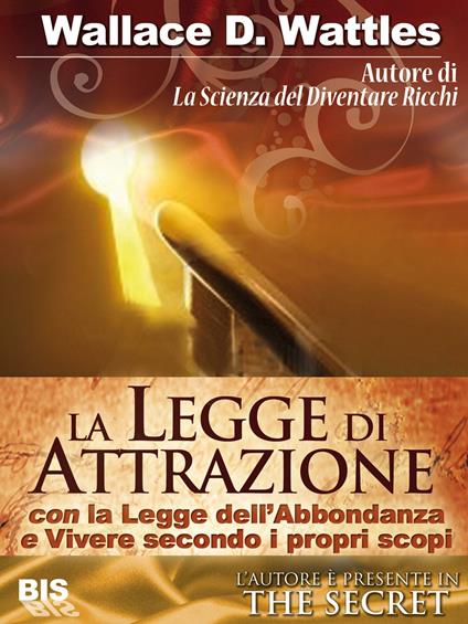 La legge di attrazione - Wallace D. Wattles,Giorgia Morselli - ebook