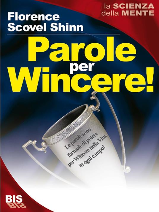 Parole per wincere! - Florence Scovel Shinn - ebook