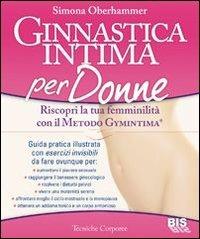 Ginnastica intima per donne. Riscopri la tua femminilità con il metodo Gymintima® - Simona Oberhammer - copertina