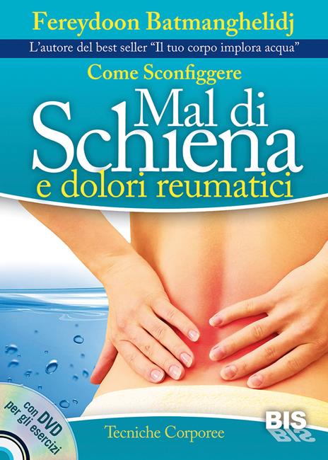 Come sconfiggere mal di schiena e dolori reumatici. Con DVD - Fereydoon Batmanghelidj - 3