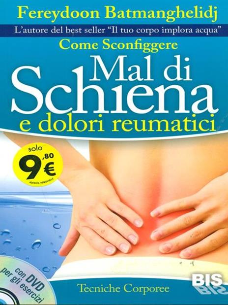 Come sconfiggere mal di schiena e dolori reumatici. Con DVD - Fereydoon Batmanghelidj - 3