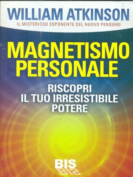 Magnetismo personale. Il tuo irresistibile potere - Yogi Ramacharaka - copertina