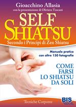 Self shiatsu. Secondo i principi di Zen Shiatsu