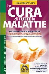 La cura di tutte le malattie - Hulda Regehr Clark - copertina