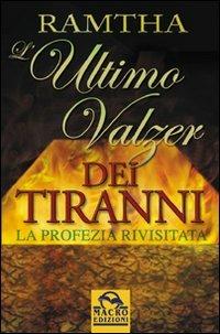 L' ultimo valzer dei tiranni. La profezia rivisitata - Ramtha - 2