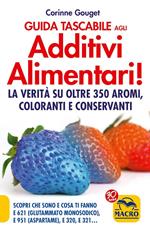 Guida tascabile agli additivi alimentari. La verità su coloranti, E 621, E 951 & Co