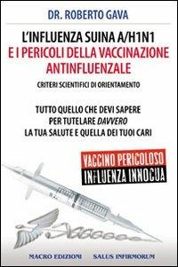 L' influenza suina A/H1N1 e i pericoli della vaccinazione antinfluenzale. Criteri scientifici di orientamento - Roberto Gava - copertina