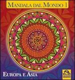 Mandala dal mondo. Vol. 1: Europa e Asia.