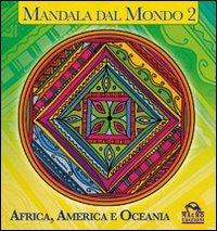 Mandala dal mondo. Vol. 2: Africa, America e Oceania. - Michelle M. Prévaud - 2