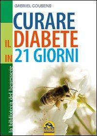 Cura il tuo diabete. Il rivoluzionario programma di 21 giorni - Gabriel Cousens - copertina