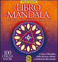 Il libro dei Mandala. Energia, meditazione e guarigione. 100 cerchi sacri - Thomas Varlenhoff - copertina