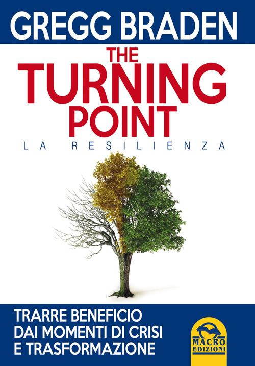 The turning point. La resilienza - Gregg Braden - 3