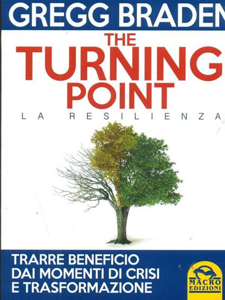 The turning point. La resilienza - Gregg Braden - 6
