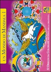 Un mondo di mandala. 32 disegni da colorare per stimolare la creatività. Ediz. illustrata. Vol. 1 - copertina