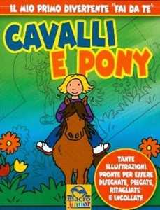 Cavalli e pony. Ediz. illustrata