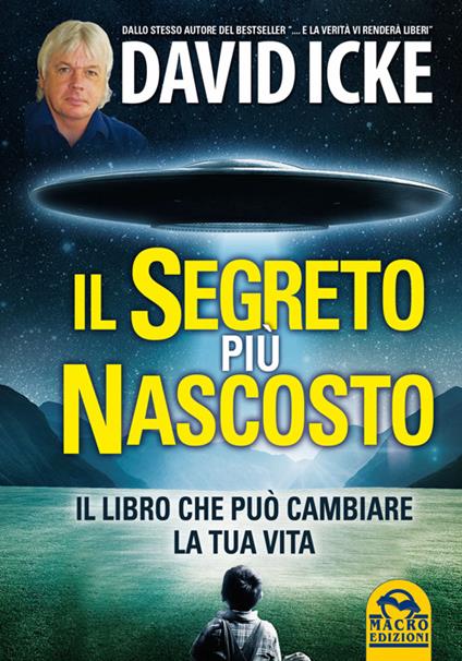 Il segreto più nascosto. Il libro che può cambiare la tua vita - David Icke - copertina