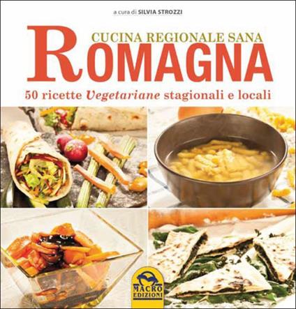 Romagna. 50 ricette vegetariane stagionali e locali - copertina