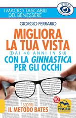 Migliora la tua vista con la ginnastica per gli occhi (dai 40 anni in su). Scopri il metodo Bates