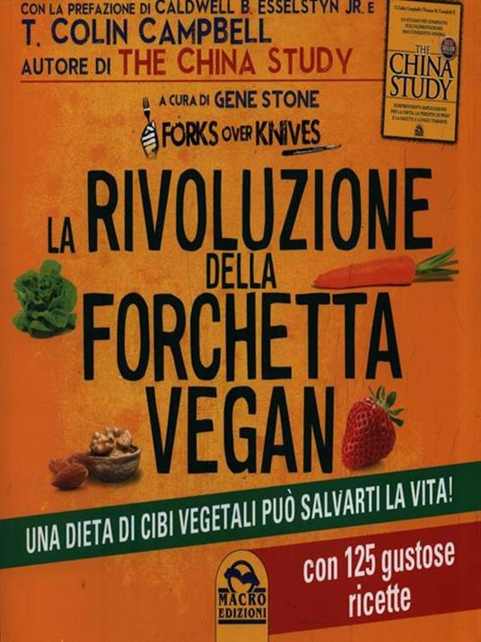 La rivoluzione della forchetta vegan. Una dieta di cibi vegetali può salvarti la vita. Con 125 gustose ricette - Gene Stone - copertina
