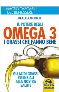 Il potere degli omega 3. I grassi che fanno bene - Klaus Oberbeil - copertina
