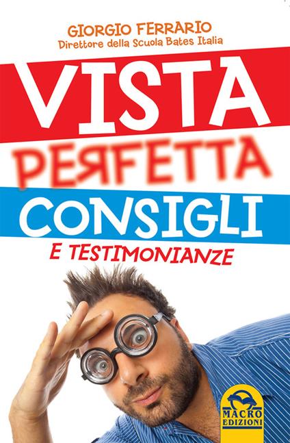 Vista perfetta. Consigli e testimonianze - Giorgio Ferrario - copertina
