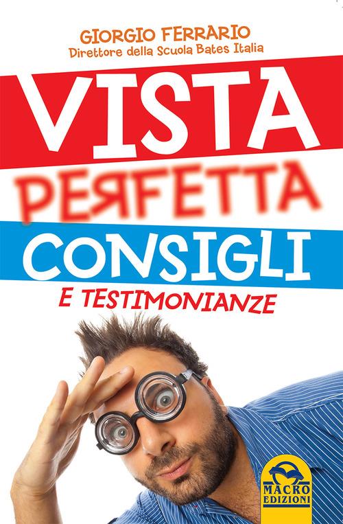Vista perfetta. Consigli e testimonianze - Giorgio Ferrario - copertina