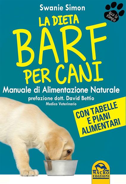 La dieta Barf per cani. Manuale di alimentazione naturale - Swanie Simon - copertina