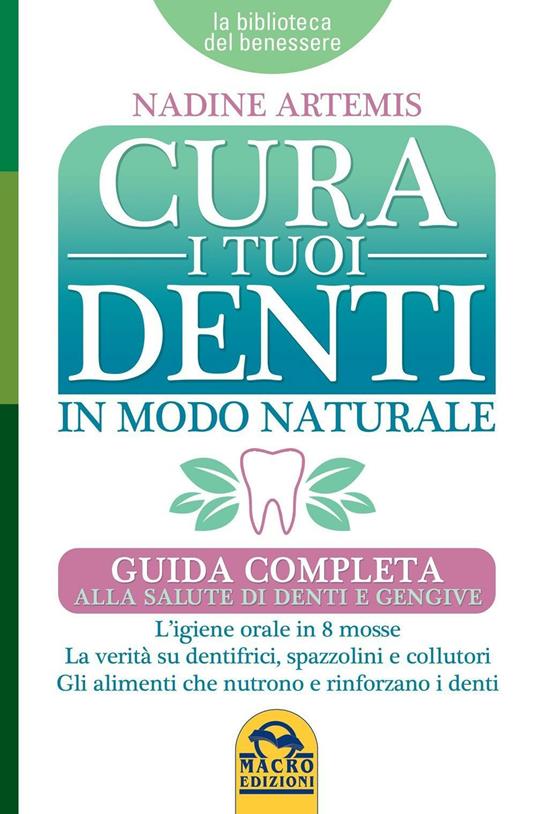 Cura i tuoi denti in modo naturale - Nadine Artemis,Victor Zeines - copertina