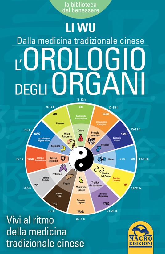 L'orologio degli organi. Vivi al ritmo della medicina tradizionale cinese - Li Wu - copertina