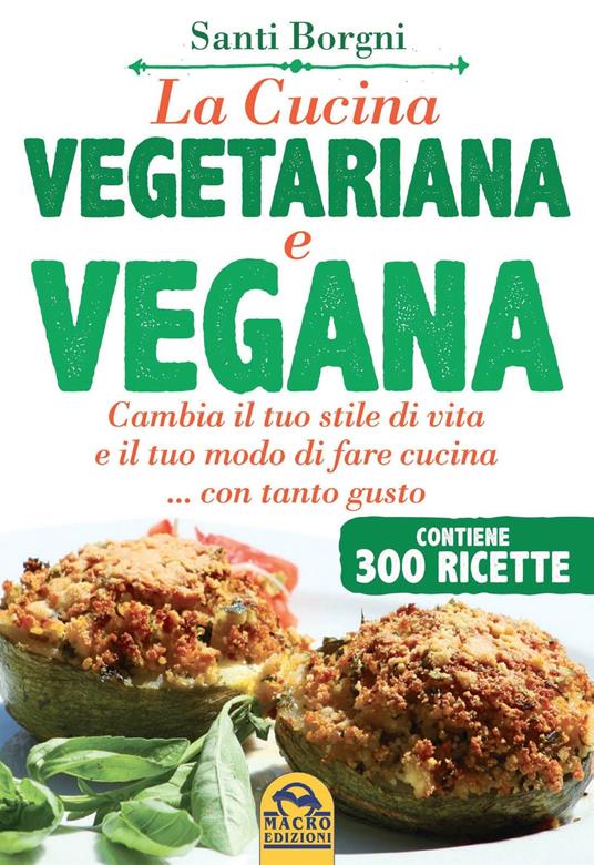 La cucina vegetariana e vegana - Santi Borgni - copertina