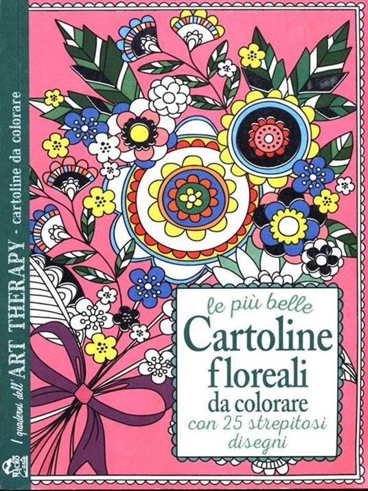Le più belle cartoline floreali da colorare. Con 25 strepitosi disegni - copertina