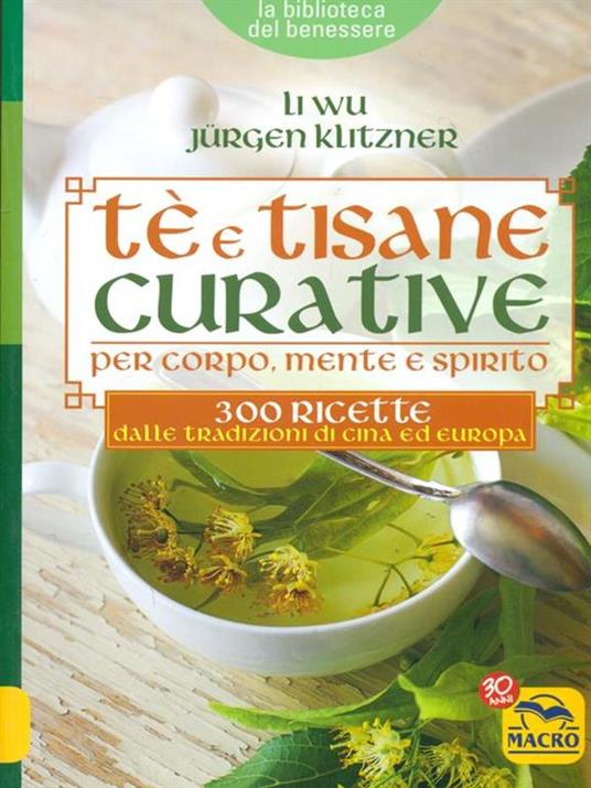 Tè e tisane curative per corpo, mente e spirito. 300 ricette dalle tradizioni di Cina ed Europa - Li Wu,Jürgen Klitzner - 5