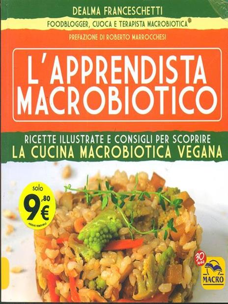 L' apprendista macrobiotico. Ricette illustrate e consigli per scoprire la cucina macrobiotica e vegana - Dealma Franceschetti - 3