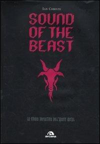 Sound of the beast. La storia definitiva dell'heavy metal - Ian Christe - copertina