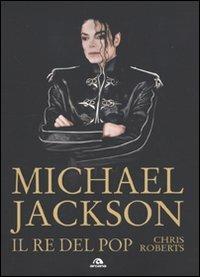 Michael Jackson. Il re del pop - Chris Roberts - copertina
