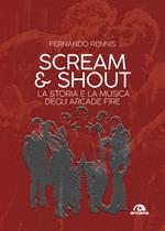 Scream and shout. La storia e la musica degli Arcade Fire