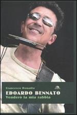 Edoardo Bennato. Venderò la mia rabbia