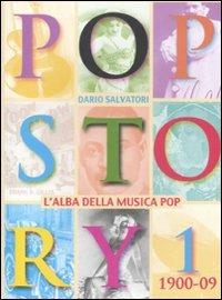 Pop story. Vol. 1: 1900-1909. L'alba della musica pop - Dario Salvadori - copertina