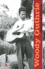 Woody Guthrie. American radical