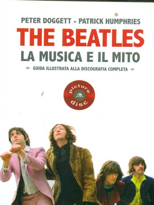 The Beatles. La musica e il mito. Guida illustrata alla discografia completa - Peter Doggett,Patrick Humphries - 6