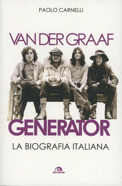 Van der Graaf Generator. La biografia italiana - Paolo Carnelli - copertina