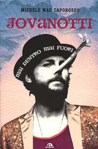 Libro Jovanotti. Mai dentro mai fuori Michele Wad Caporosso