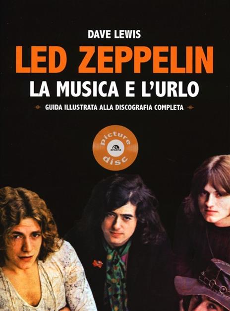 Led Zeppelin. La musica e l'urlo - Dave Lewis - copertina