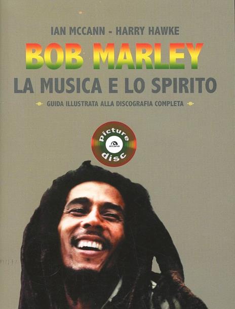 Bob Marley. La musica e lo spirito. Guida illustrata alla discografia completa - Ian MacCann,Harry Hawke - 3