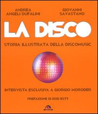 La disco. Storia illustrata della discomusic - Andrea Angeli Bufalini,Giovanni Savastano - copertina