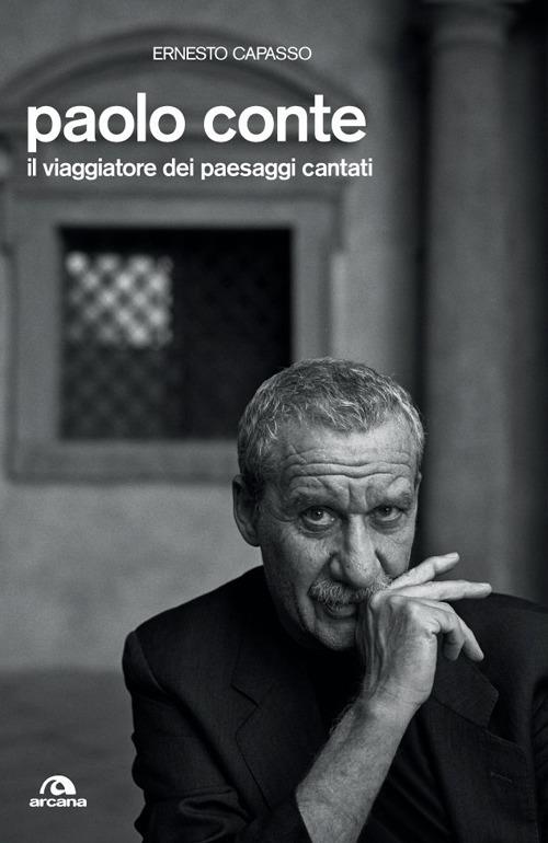 Paolo Conte. Il viaggiatore dei paesaggi cantati - Ernesto Capasso - copertina