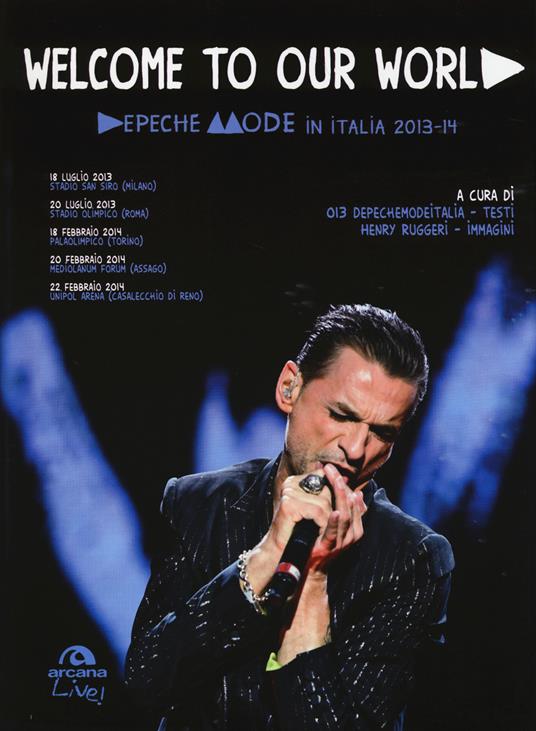Welcome to our world. Depeche Mode in Italia 2013-14 - copertina