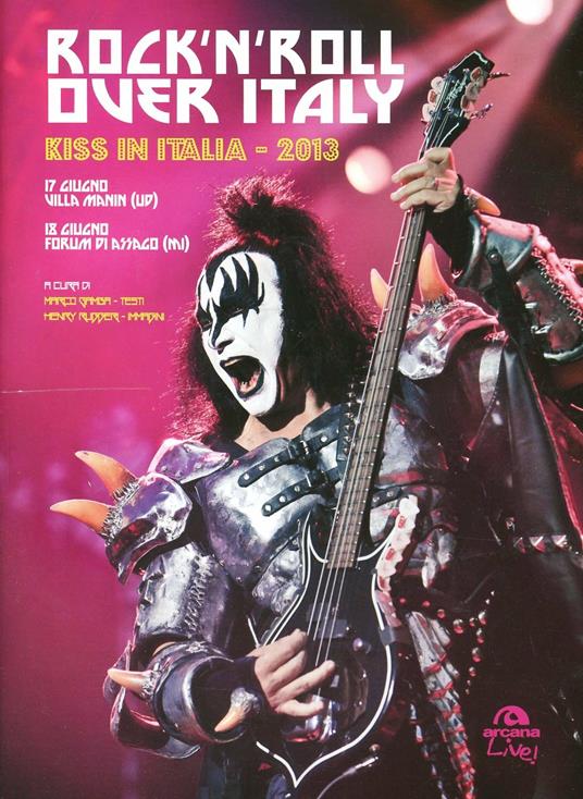 Rock'n'roll over Italy. Kiss in Italia 2013. Ediz. illustrata - Henry Ruggeri,Marco Gamba - copertina