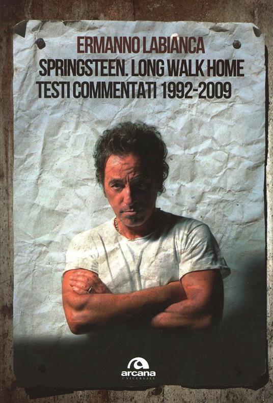 Springsteen. Long walk home. Testi commentati. 1992-2009 - Ermanno Labianca - copertina
